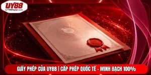 Giấy Phép Của UY88 | Cấp Phép Quốc Tế - Minh Bạch 100%