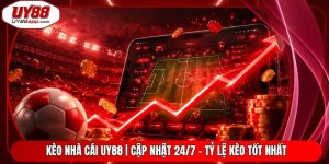 Kèo Nhà Cái UY88 | Cập Nhật 24/7 - Tỷ Lệ Kèo Tốt Nhất