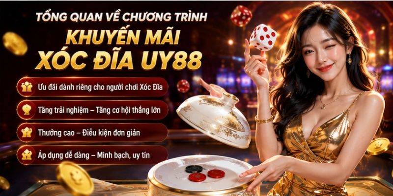Tổng quan về khuyến mãi xóc đĩa UY88