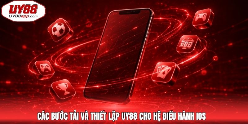 Các bước tải và thiết lập UY88 cho hệ điều hành iOS