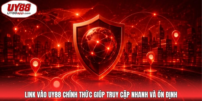 Link vào UY88 chính thức giúp truy cập nhanh và ổn định