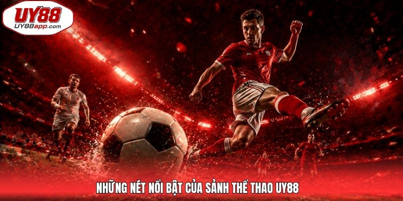 Những nét nổi bật của sảnh thể thao UY88