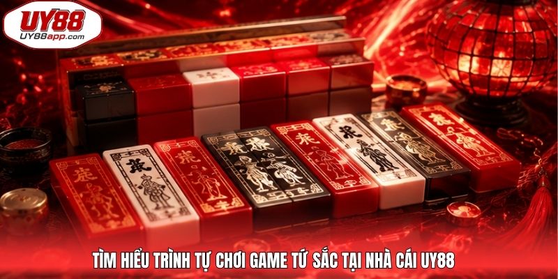 Tìm hiểu trình tự chơi game tứ sắc tại nhà cái UY88